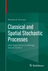 Image for Classical and Spatial Stochastic Processes: With Applications to Biology