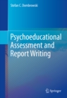 Image for Psychoeducational assessment and report writing