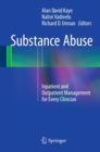 Image for Substance Abuse: Inpatient and Outpatient Management for Every Clinician