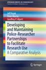 Image for Developing and Maintaining Police-Researcher Partnerships to Facilitate Research Use: A Comparative Analysis