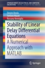 Image for Stability of Linear Delay Differential Equations : A Numerical Approach with MATLAB