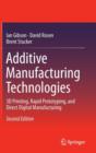 Image for Additive Manufacturing Technologies : 3D Printing, Rapid Prototyping, and Direct Digital Manufacturing
