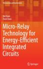 Image for Micro-Relay Technology for Energy-Efficient Integrated Circuits