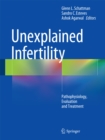 Image for Unexplained Infertility: Pathophysiology, Evaluation and Treatment