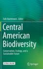 Image for Central American Biodiversity : Conservation, Ecology, and a Sustainable Future