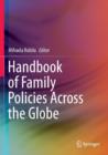 Image for Handbook of Family Policies Across the Globe