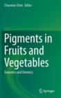 Image for Pigments in fruits and vegetables  : genomics and dietetics