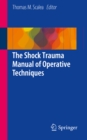 Image for Shock Trauma Manual of Operative Techniques