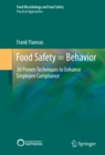 Image for Food Safety = Behavior: 30 Proven Techniques to Enhance Employee Compliance