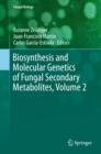 Image for Biosynthesis and Molecular Genetics of Fungal Secondary Metabolites, Volume 2 : Volume 2