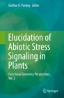 Image for Elucidation of Abiotic Stress Signaling in Plants: Functional Genomics Perspectives, Volume 2