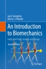 Image for Introduction to Biomechanics: Solids and Fluids, Analysis and Design