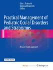 Image for Practical Management of Pediatric Ocular Disorders and Strabismus