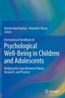 Image for International handbook of psychological well-being in children and adolescents  : bridging the gaps between theory, research, and practice