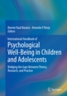 Image for International Handbook of Psychological Well-Being in Children and Adolescents: Bridging the Gaps Between Theory, Research, and Practice