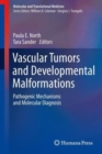 Image for Vascular tumors and developmental malformations  : pathogenic mechanisms and molecular diagnosis