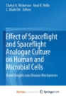 Image for Effect of Spaceflight and Spaceflight Analogue Culture on Human and Microbial Cells : Novel Insights into Disease Mechanisms