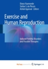 Image for Exercise and Human Reproduction : Induced Fertility Disorders and Possible Therapies
