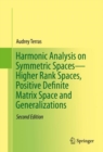 Image for Harmonic analysis on symmetric spaces -- higher rank spaces, positive definite matrix space and generalizations