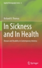 Image for In sickness and in health  : disease and disability in contemporary America