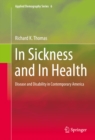 Image for In Sickness and In Health: Disease and Disability in Contemporary America : 6
