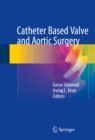 Image for Catheter Based Valve and Aortic Surgery