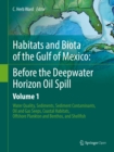 Image for Habitats and biota of the Gulf of Mexico: before the Deepwater Horizon oil spill. (Water quality, sediments, sediment contaminants, oil and gas seeps, coastal habitats, offshore plankton and benthos, and shellfish) : Volume 1,