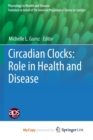 Image for Circadian Clocks: Role in Health and Disease