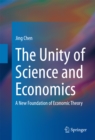 Image for Unity of Science and Economics: A New Foundation of Economic Theory