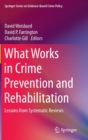 Image for What works in crime prevention and rehabilitation  : lessons from systematic reviews