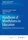 Image for Handbook of Mindfulness in Education : Integrating Theory and Research into Practice 