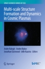 Image for Multi-scale structure formation and dynamics in cosmic plasmas