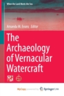 Image for The Archaeology of Vernacular Watercraft