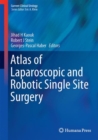 Image for Atlas of Laparoscopic and Robotic Single Site Surgery