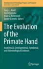 Image for The Evolution of the Primate Hand : Anatomical, Developmental, Functional, and Paleontological Evidence