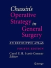 Image for Chassin&#39;s Operative Strategy in General Surgery : An Expositive Atlas