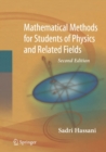 Image for Mathematical Methods : For Students of Physics and Related Fields