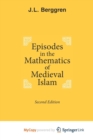 Image for Episodes in the Mathematics of Medieval Islam