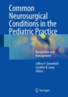 Image for Common Neurosurgical Conditions in the Pediatric Practice