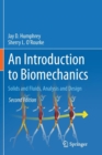 Image for An Introduction to Biomechanics : Solids and Fluids, Analysis and Design