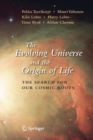 Image for The Evolving Universe and the Origin of Life : The Search for Our Cosmic Roots