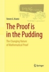 Image for The Proof is in the Pudding : The Changing Nature of Mathematical Proof
