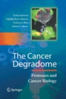 Image for The Cancer Degradome : Proteases and Cancer Biology