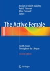Image for The Active Female : Health Issues Throughout the Lifespan