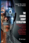 Image for The Coming Robot Revolution : Expectations and Fears About Emerging Intelligent, Humanlike Machines