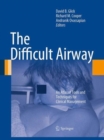 Image for The Difficult Airway : An Atlas of Tools and Techniques for Clinical Management