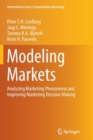 Image for Modeling Markets : Analyzing Marketing Phenomena and Improving Marketing Decision Making