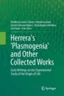 Image for Herrera&#39;s &#39;Plasmogenia&#39; and other collected works  : early writings on the experimental study of the origin of life