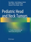 Image for Pediatric Head and Neck Tumors : A-Z Guide to Presentation and Multimodality Management