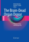 Image for The Brain-Dead Organ Donor : Pathophysiology and Management